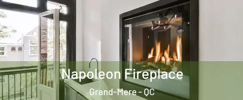  Napoleon Fireplace Grand-Mere - QC