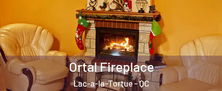  Ortal Fireplace Lac-a-la-Tortue - QC