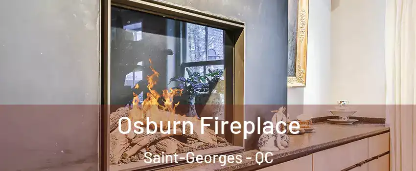  Osburn Fireplace Saint-Georges - QC