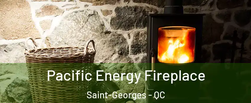  Pacific Energy Fireplace Saint-Georges - QC
