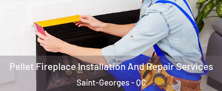  Pellet Fireplace Installation And Repair Services Saint-Georges - QC