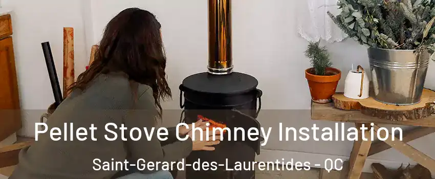  Pellet Stove Chimney Installation Saint-Gerard-des-Laurentides - QC