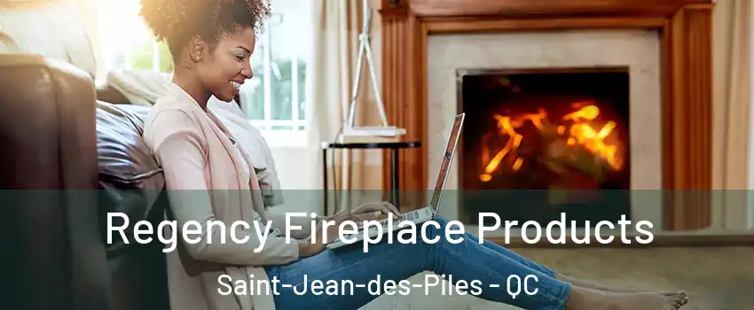  Regency Fireplace Products Saint-Jean-des-Piles - QC