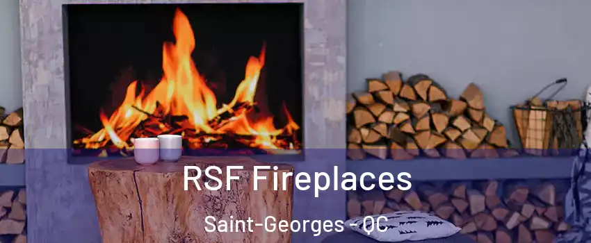  RSF Fireplaces Saint-Georges - QC