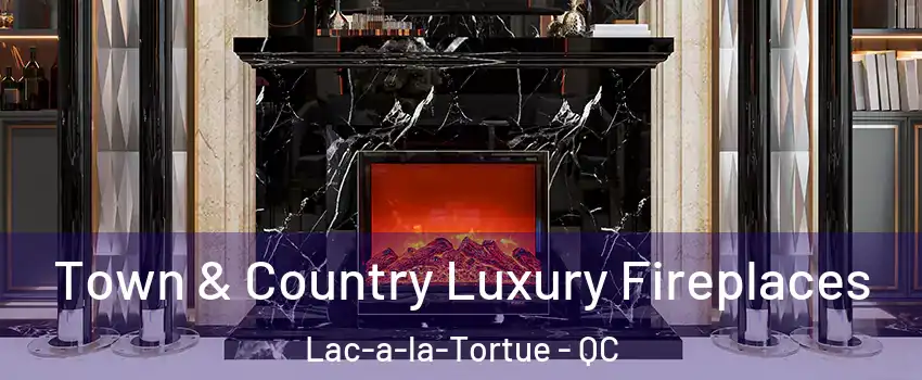  Town & Country Luxury Fireplaces Lac-a-la-Tortue - QC