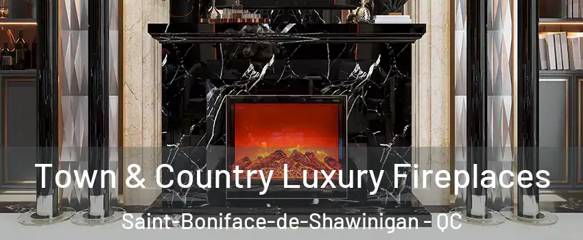  Town & Country Luxury Fireplaces Saint-Boniface-de-Shawinigan - QC
