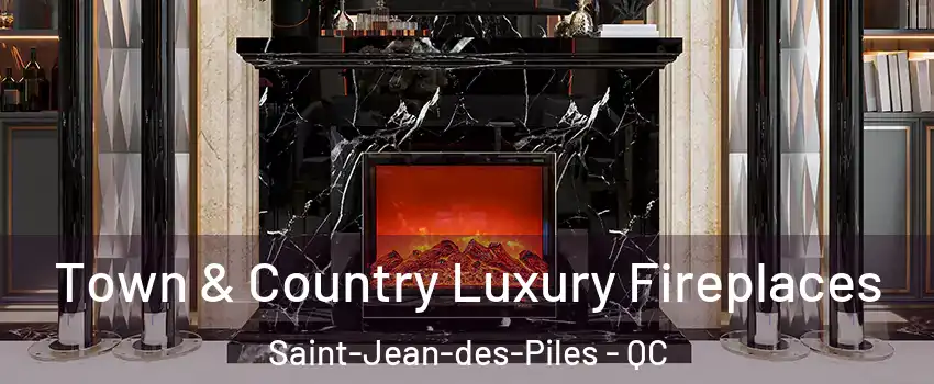  Town & Country Luxury Fireplaces Saint-Jean-des-Piles - QC