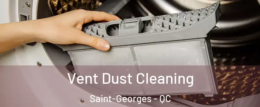  Vent Dust Cleaning Saint-Georges - QC