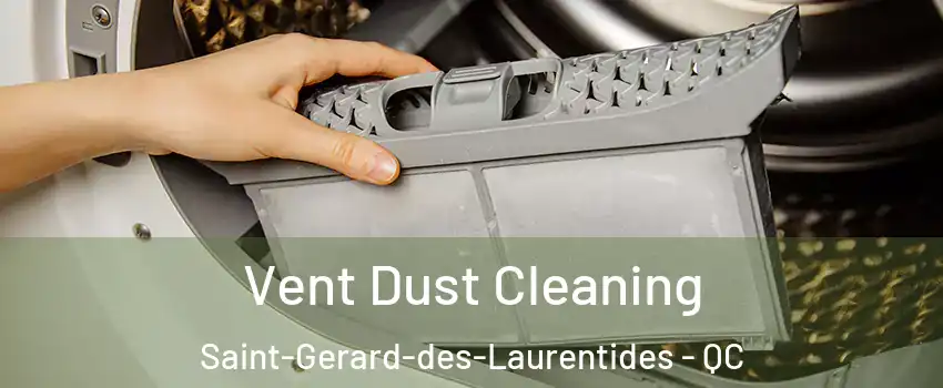  Vent Dust Cleaning Saint-Gerard-des-Laurentides - QC
