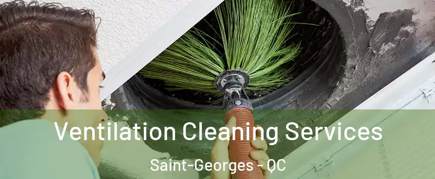  Ventilation Cleaning Services Saint-Georges - QC