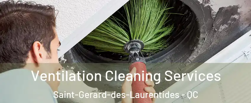  Ventilation Cleaning Services Saint-Gerard-des-Laurentides - QC