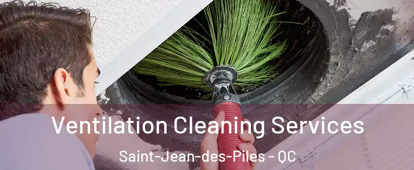  Ventilation Cleaning Services Saint-Jean-des-Piles - QC