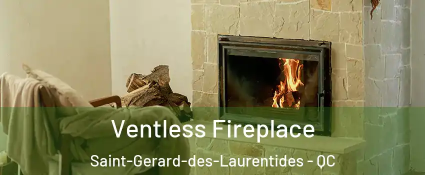  Ventless Fireplace Saint-Gerard-des-Laurentides - QC