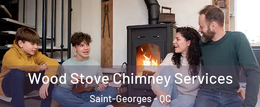  Wood Stove Chimney Services Saint-Georges - QC