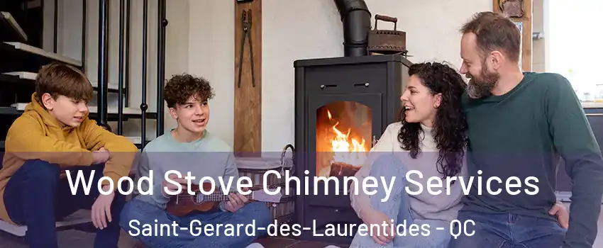  Wood Stove Chimney Services Saint-Gerard-des-Laurentides - QC