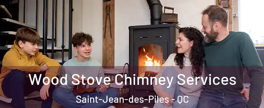  Wood Stove Chimney Services Saint-Jean-des-Piles - QC