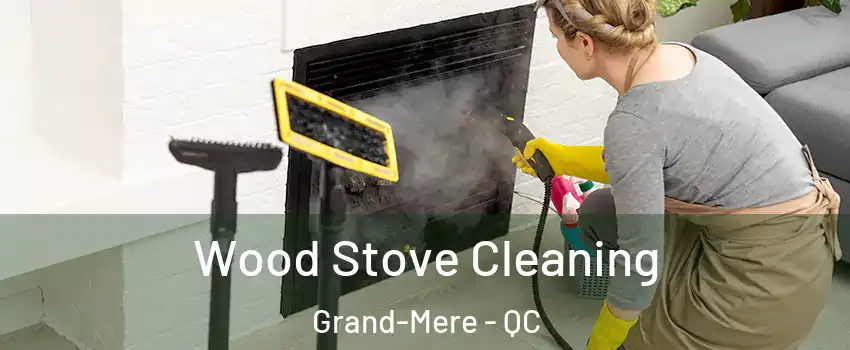  Wood Stove Cleaning Grand-Mere - QC