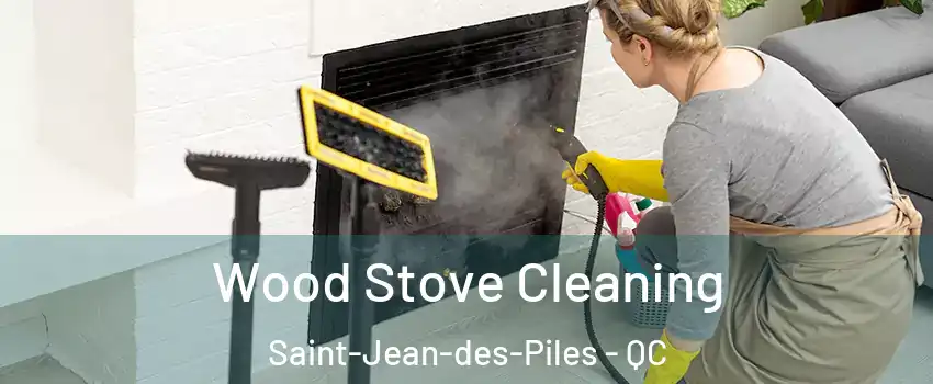  Wood Stove Cleaning Saint-Jean-des-Piles - QC