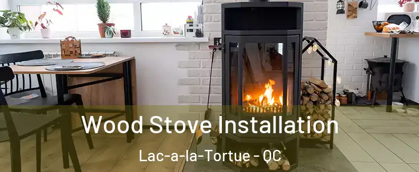  Wood Stove Installation Lac-a-la-Tortue - QC