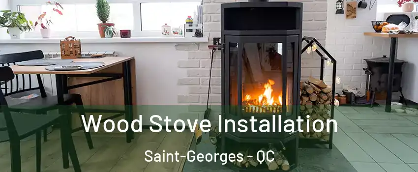  Wood Stove Installation Saint-Georges - QC
